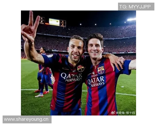 阿尔巴回忆与梅西的默契合作感慨能与历史最佳球员心意相通的喜悦 阿尔巴回忆与梅西的默契合作感慨能与历史最佳球员心意相通的喜悦